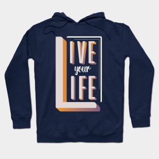 Live Your Life Typography Hoodie